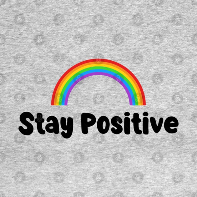 STAY POSITIVE by BobbyG